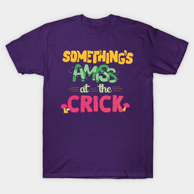 Something's amiss at the Crick T-Shirt by MorvenLucky